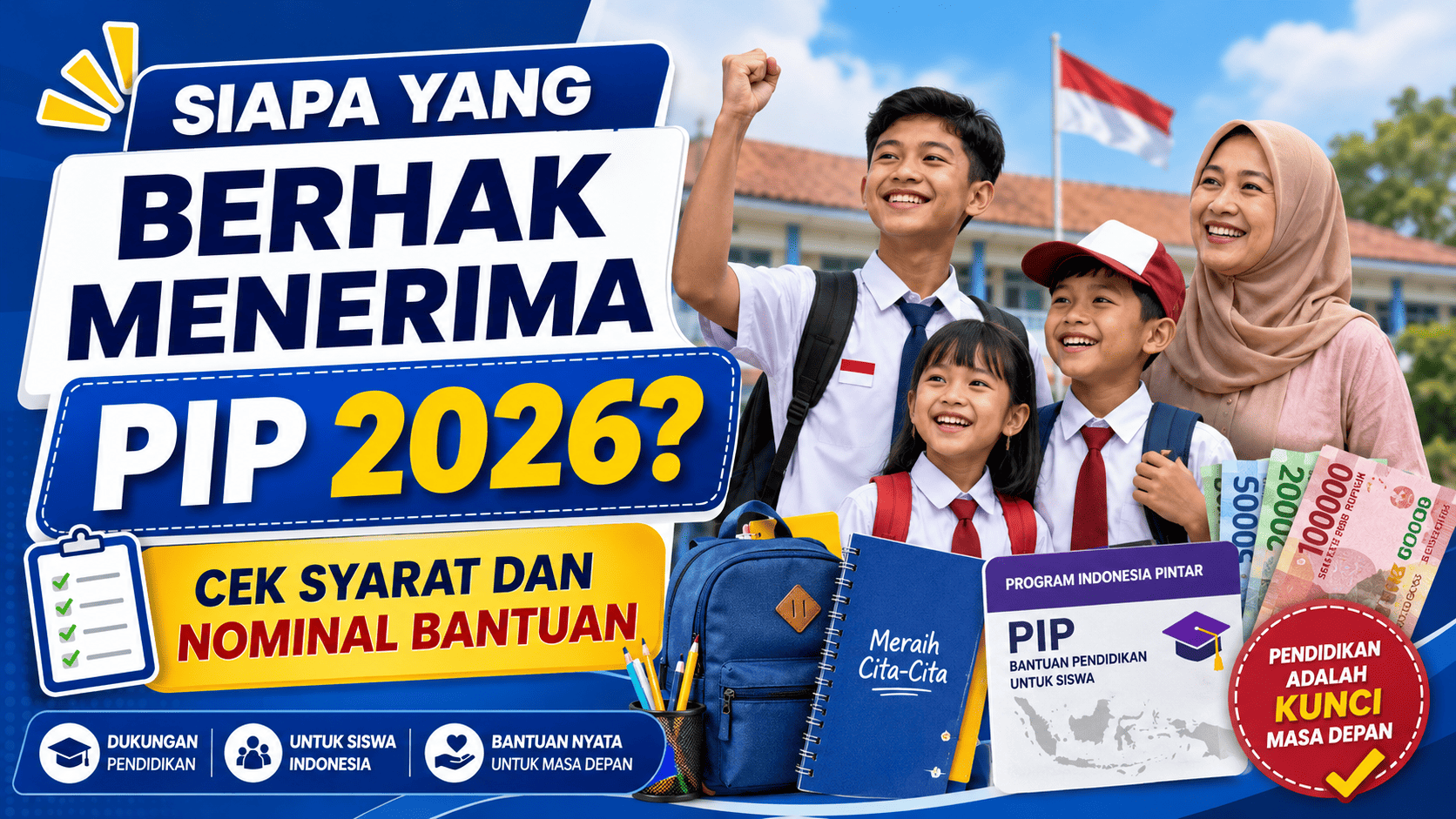 Siapa yang Berhak Menerima PIP 2026? Cek Syarat dan Nominal Bantuan