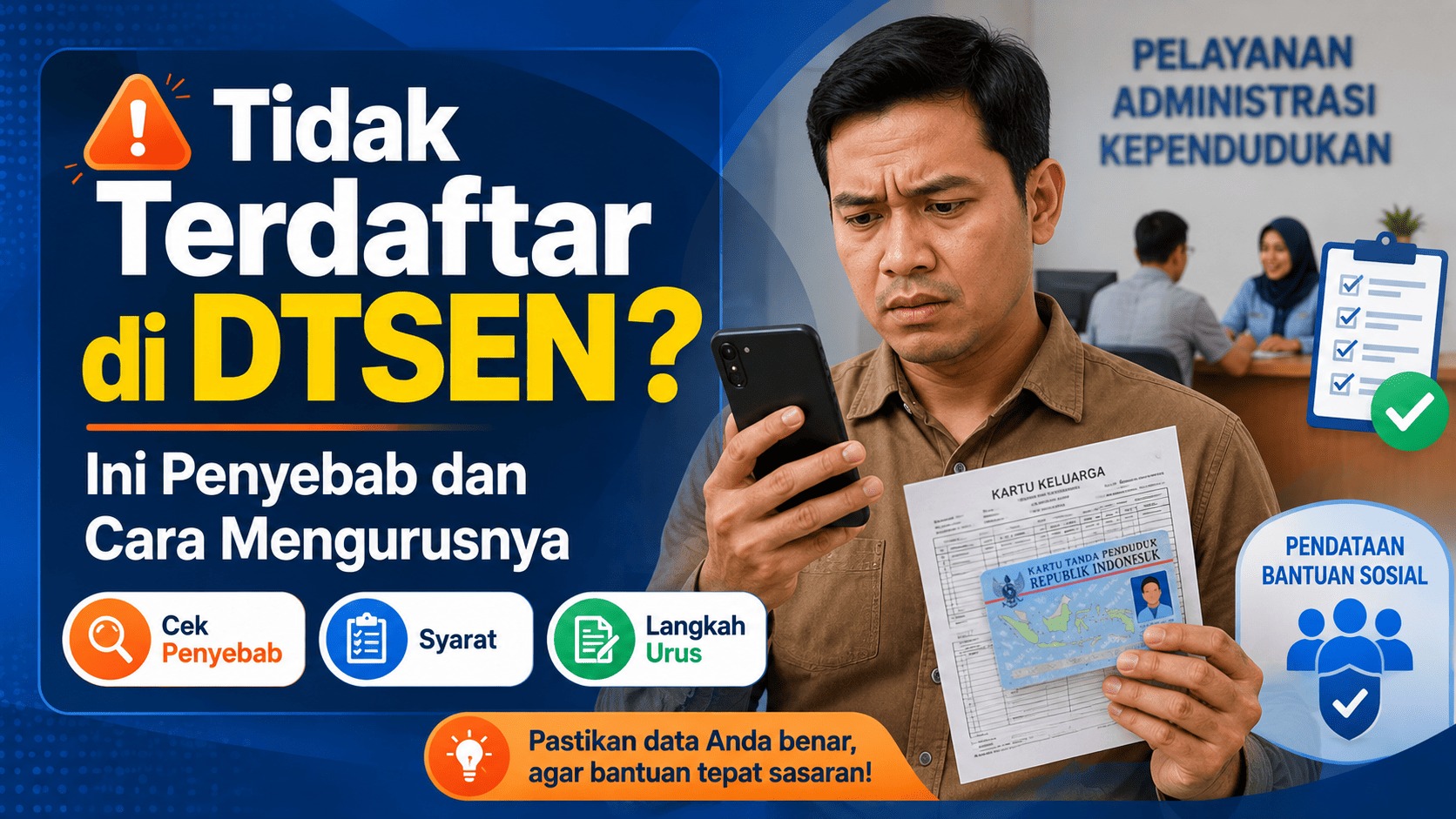 Tidak Terdaftar di DTSEN? Ini Penyebab dan Cara Mengurusnya
